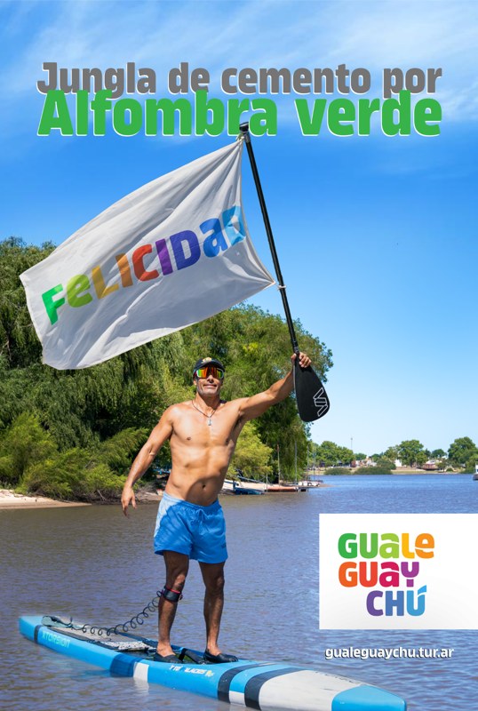 Gualeguaychú, la felicidad está cerca · Jungla de cemento por alfombra verde